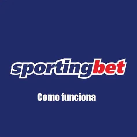 sportingbet como funciona - como jogar no Sportingbet